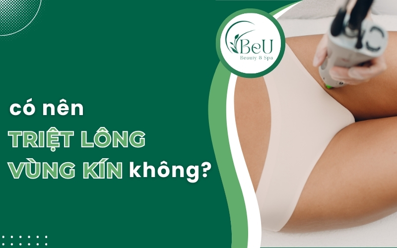 có nên triệt lông vùng kín không