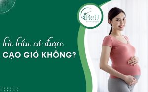 Bà bầu có được cạo gió không