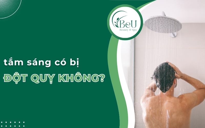 tắm sáng có bị đột quỵ không