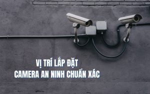 vị trí lắp đặt camera an ninh