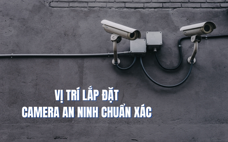 vị trí lắp đặt camera an ninh