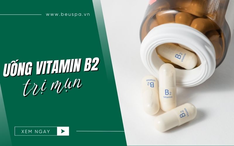 Vitamin B2 Trị Mụn